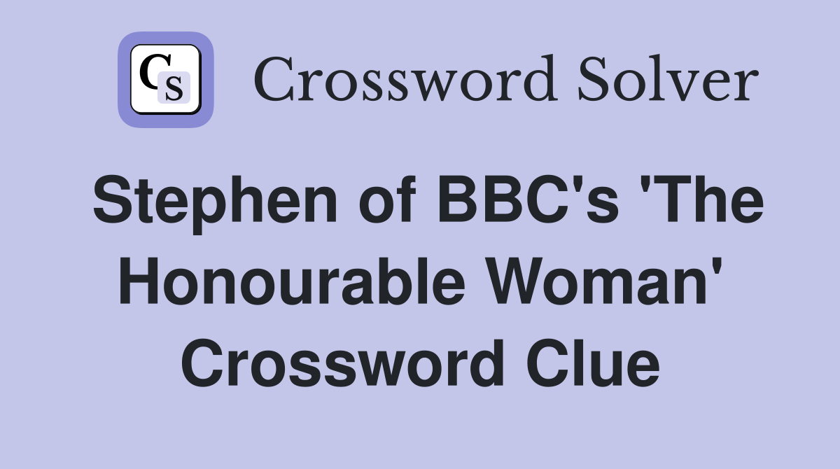 Stephen of BBC's 'The Honourable Woman' Crossword Clue