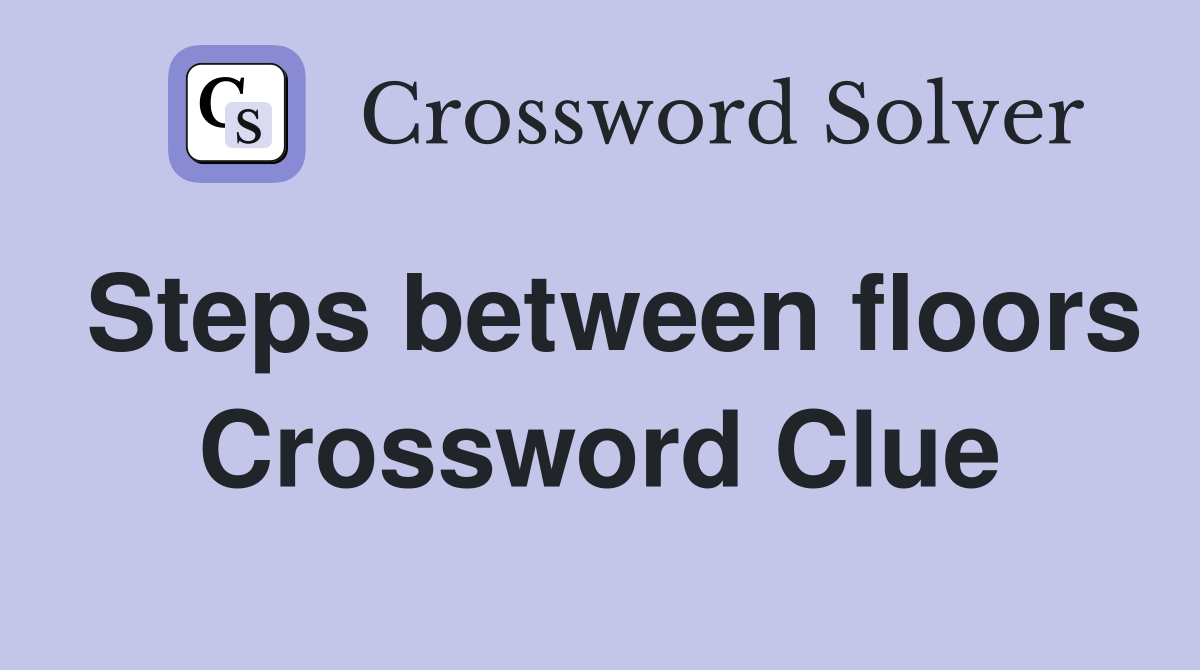 Steps between floors Crossword Clue