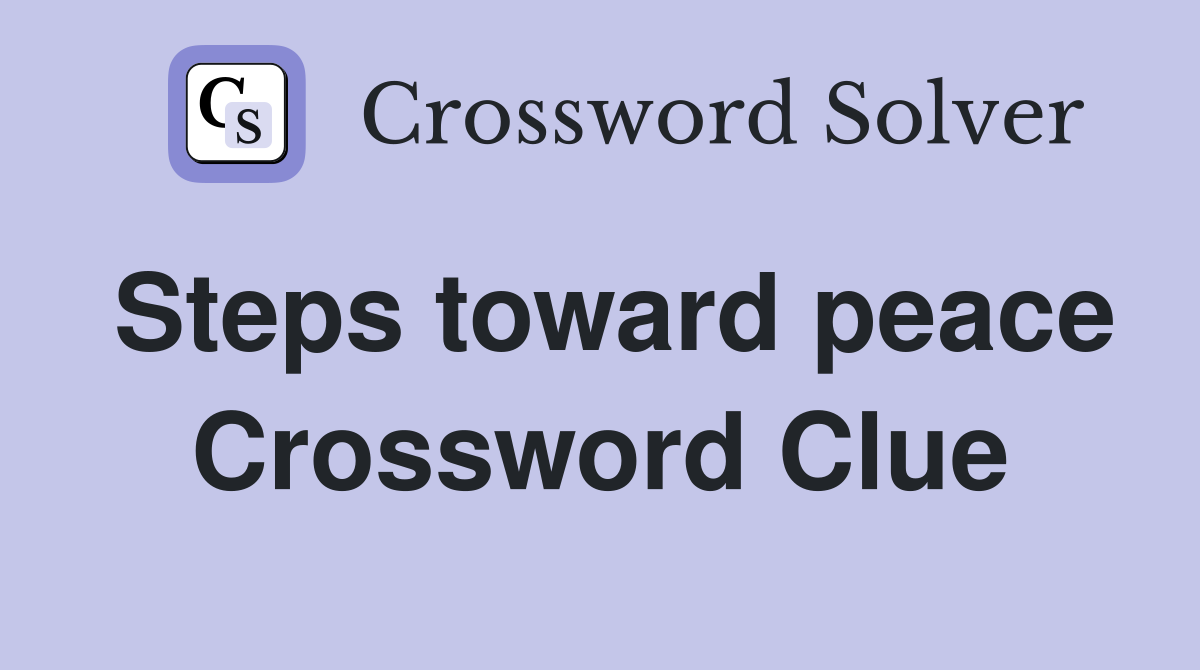 Steps toward peace Crossword Clue
