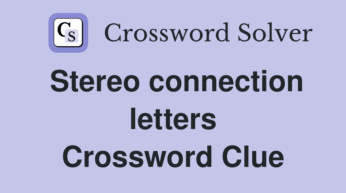 Stereo connection letters Crossword Clue