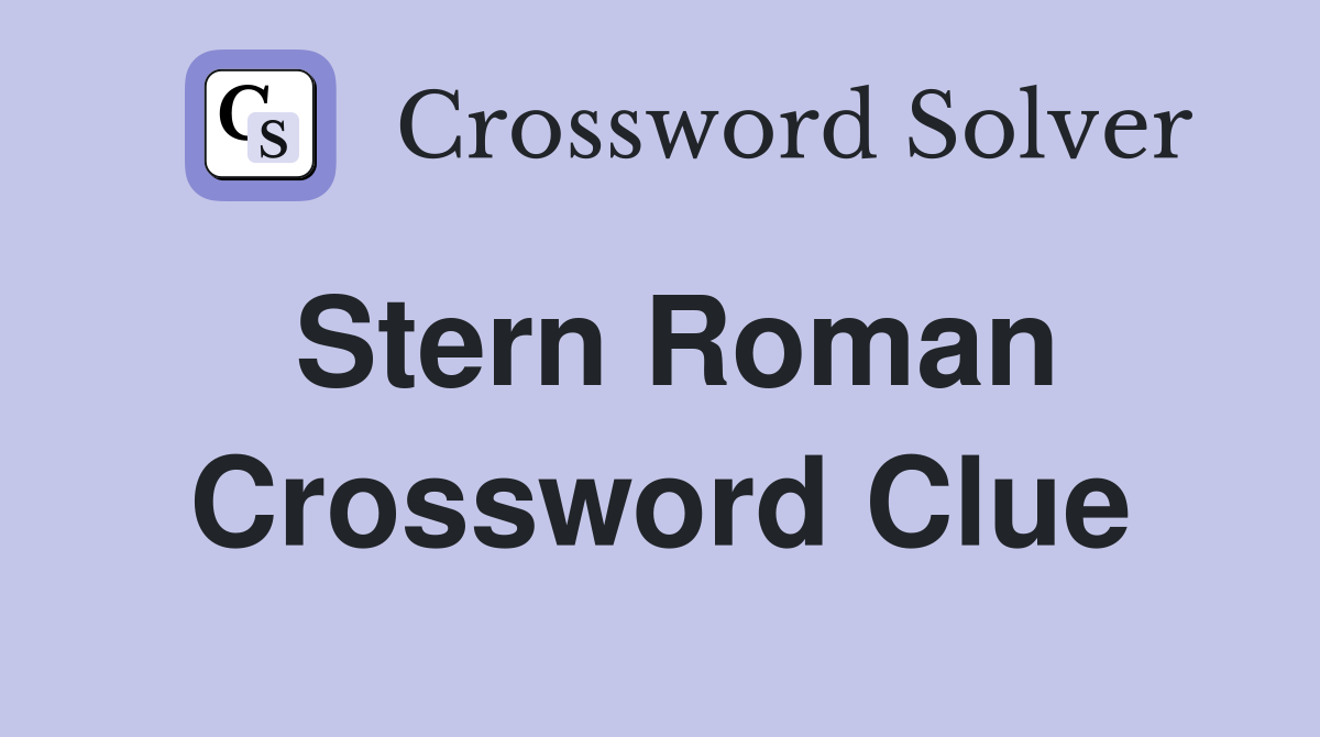 Stern Roman Crossword Clue