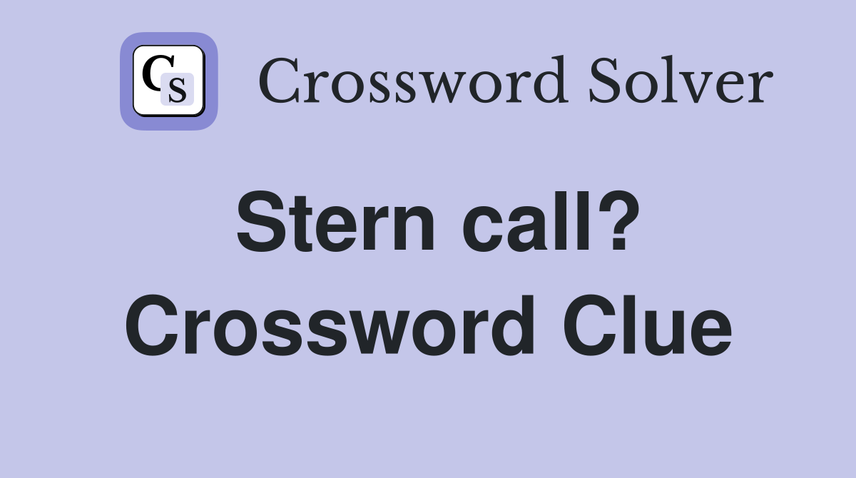 Stern call? Crossword Clue