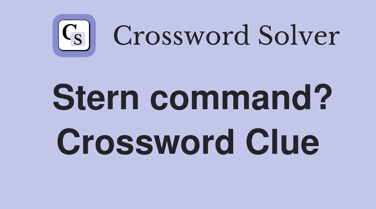 Stern command? Crossword Clue