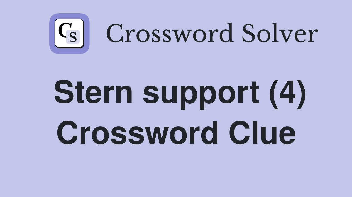Stern support (4) Crossword Clue