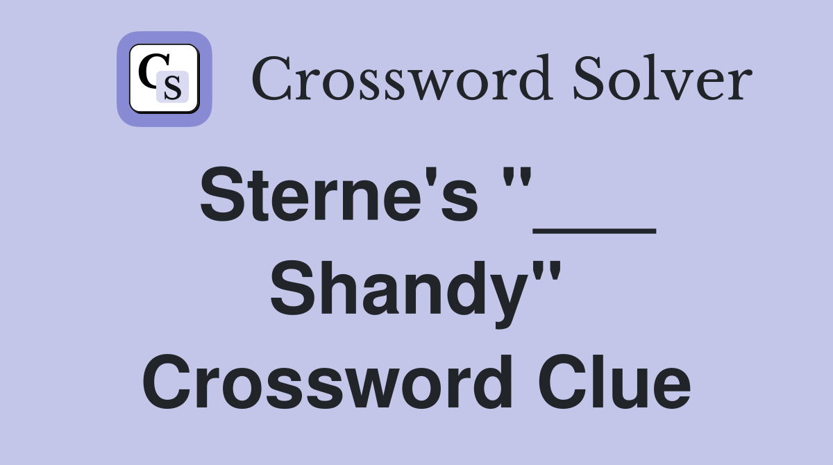Sterne's "___ Shandy" Crossword Clue
