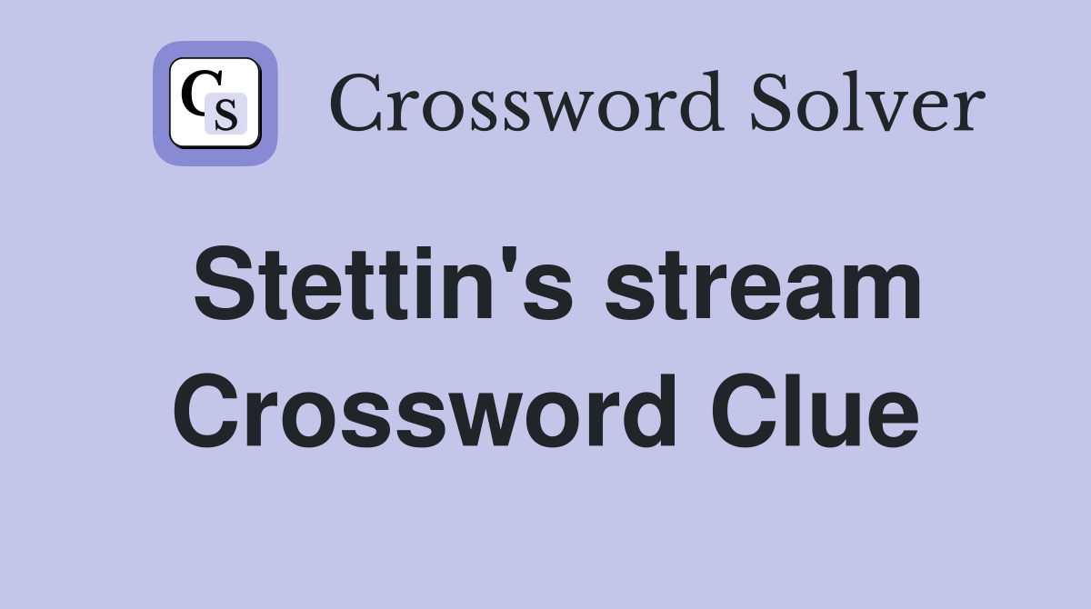 Stettin's stream Crossword Clue