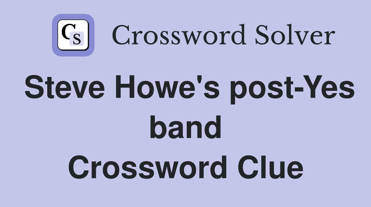 Steve Howe's post-Yes band Crossword Clue
