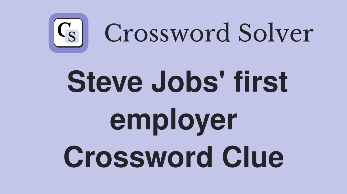 Steve Jobs' first employer Crossword Clue