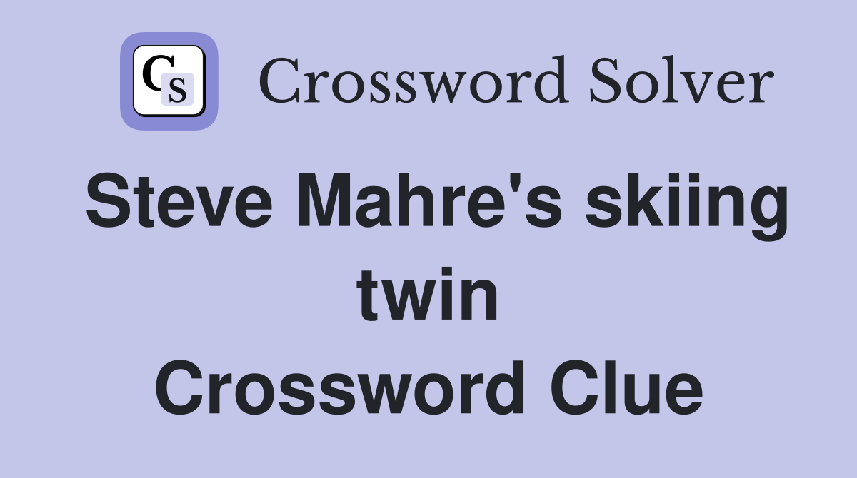 Steve Mahre's skiing twin Crossword Clue