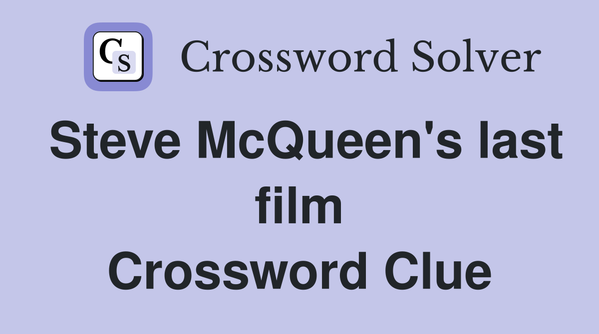 Steve McQueen's last film Crossword Clue