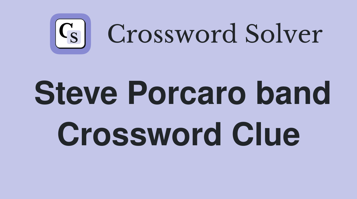 Steve Porcaro band Crossword Clue