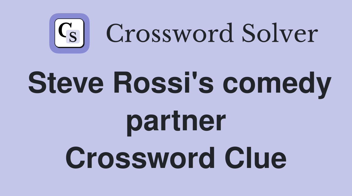 Steve Rossi's comedy partner Crossword Clue