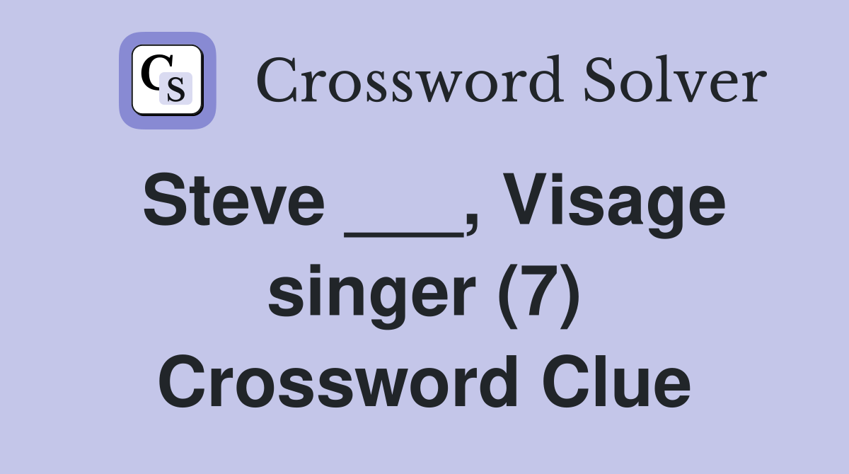 Steve ___, Visage singer (7) Crossword Clue