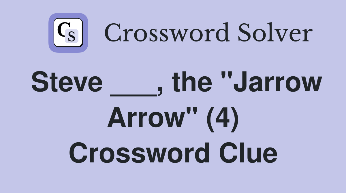 Steve ___, the "Jarrow Arrow" (4) Crossword Clue
