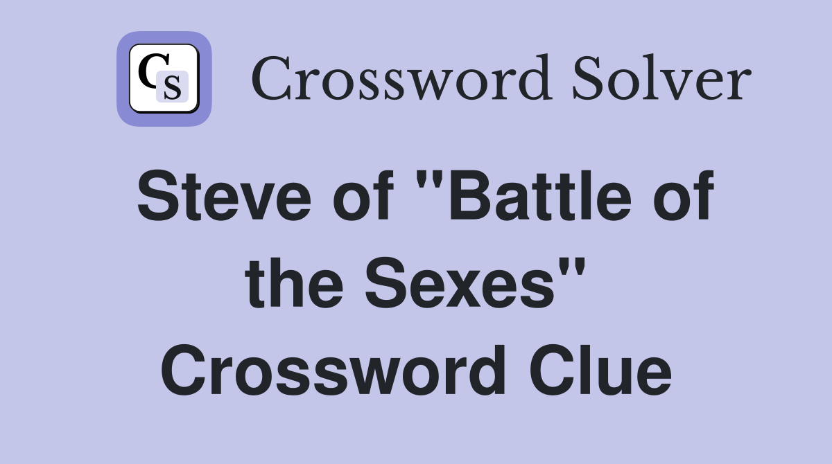Steve of "Battle of the Sexes" Crossword Clue