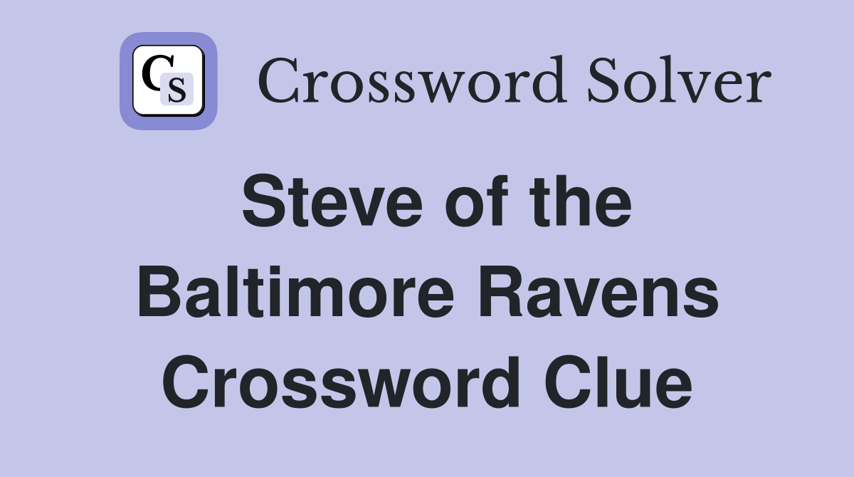 Steve of the Baltimore Ravens Crossword Clue