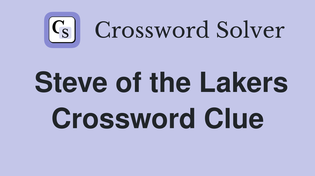 Steve of the Lakers Crossword Clue