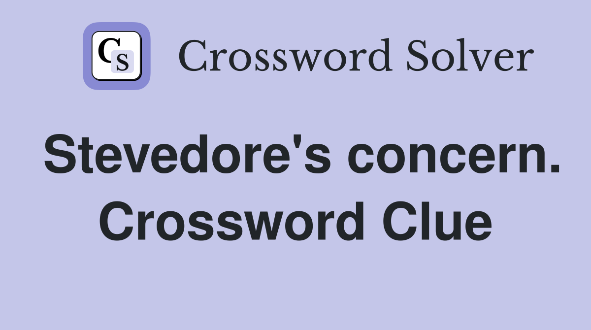 Stevedore's concern. Crossword Clue