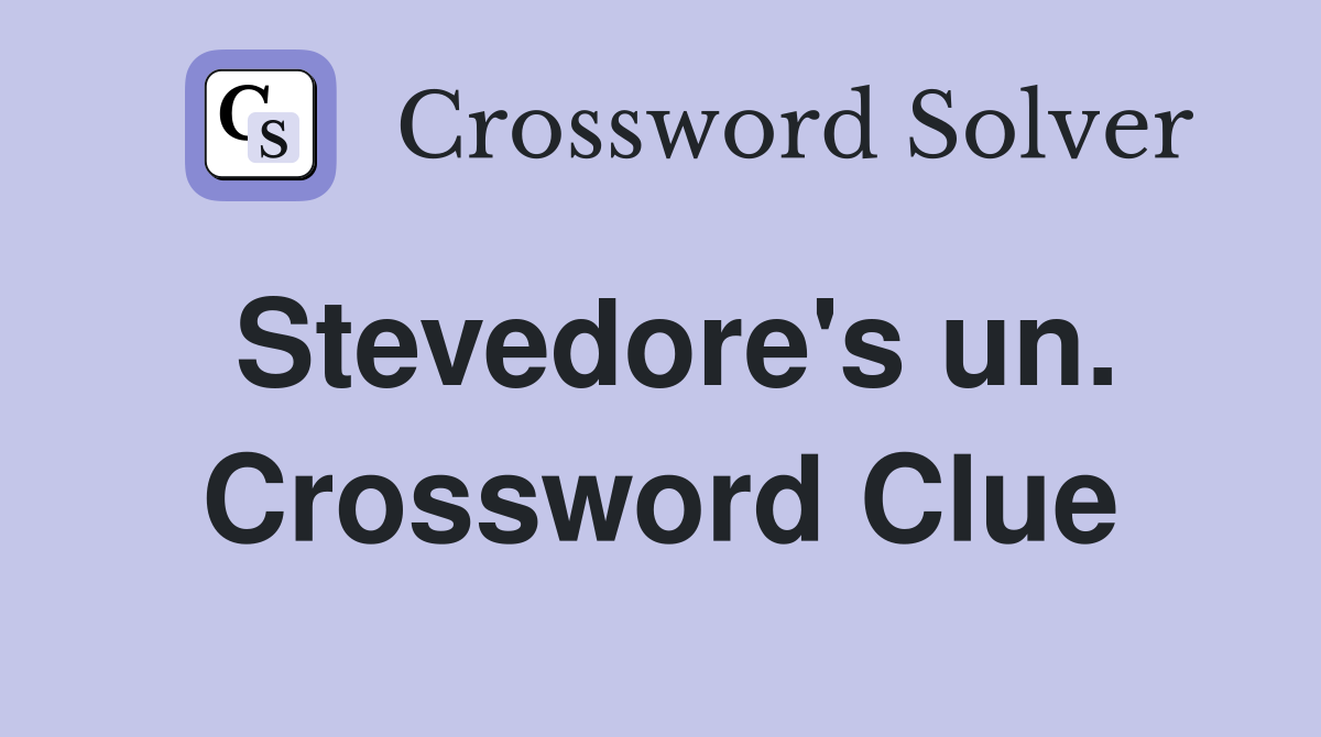 Stevedore's un. Crossword Clue