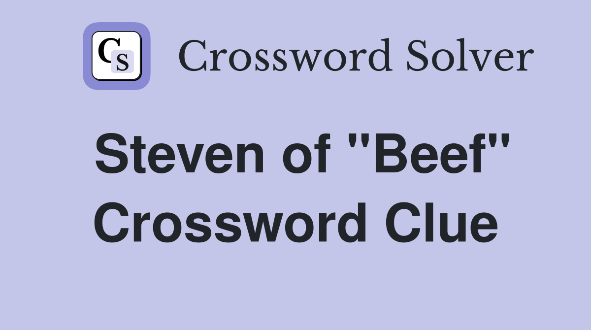 Steven of "Beef" Crossword Clue