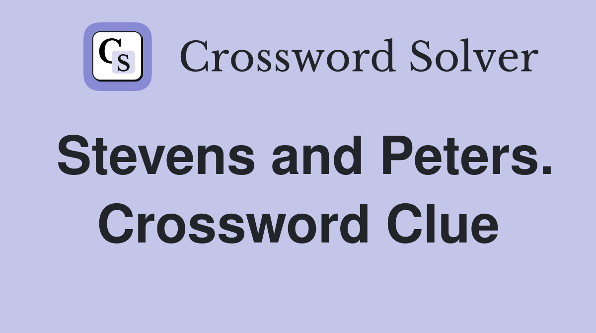 Stevens and Peters. Crossword Clue