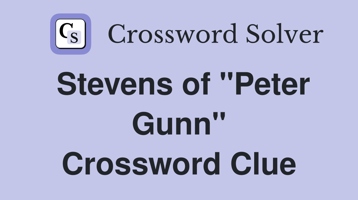 Stevens of "Peter Gunn" Crossword Clue