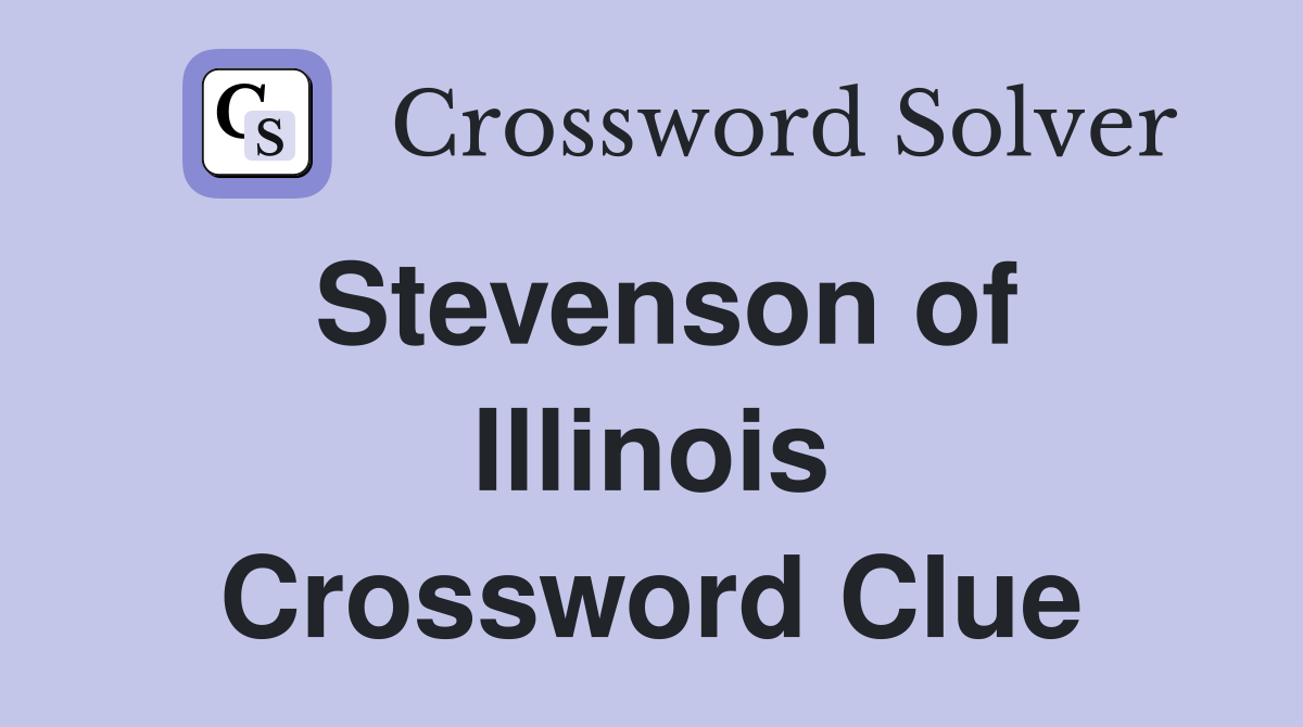 Stevenson of Illinois Crossword Clue