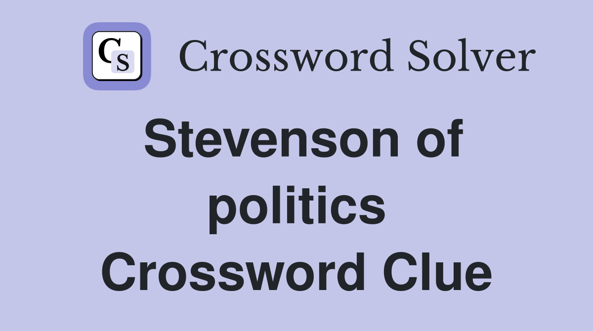 Stevenson of politics Crossword Clue