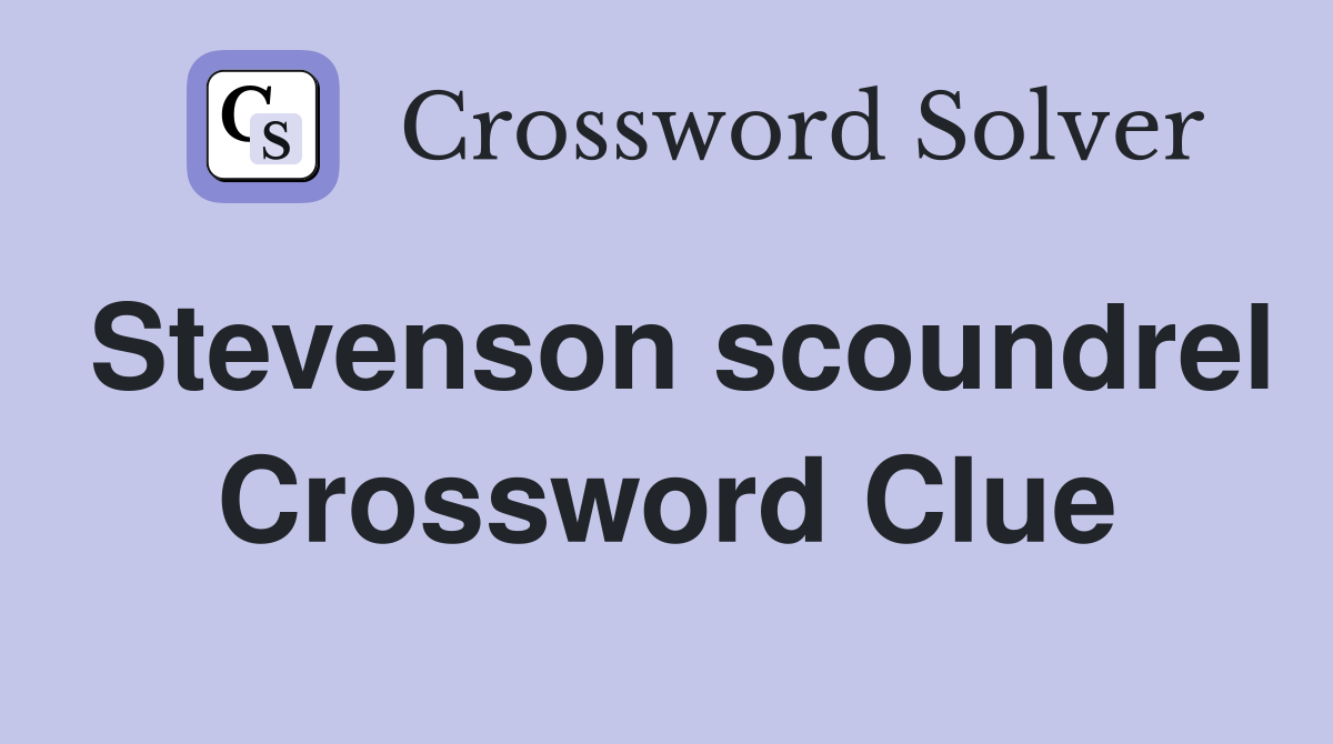Stevenson scoundrel Crossword Clue