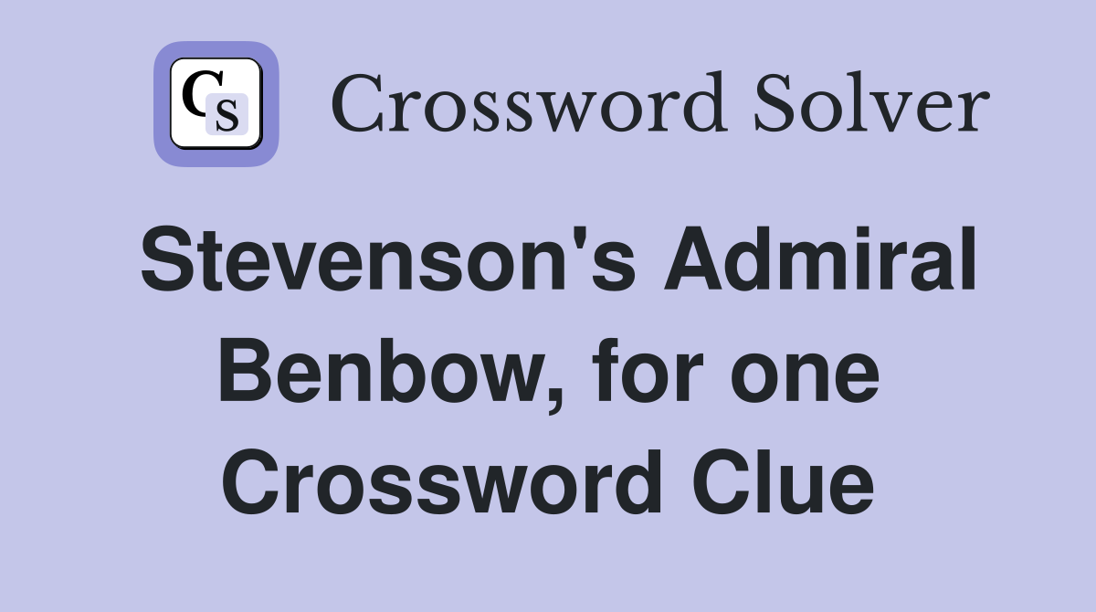 Stevenson's Admiral Benbow, for one Crossword Clue