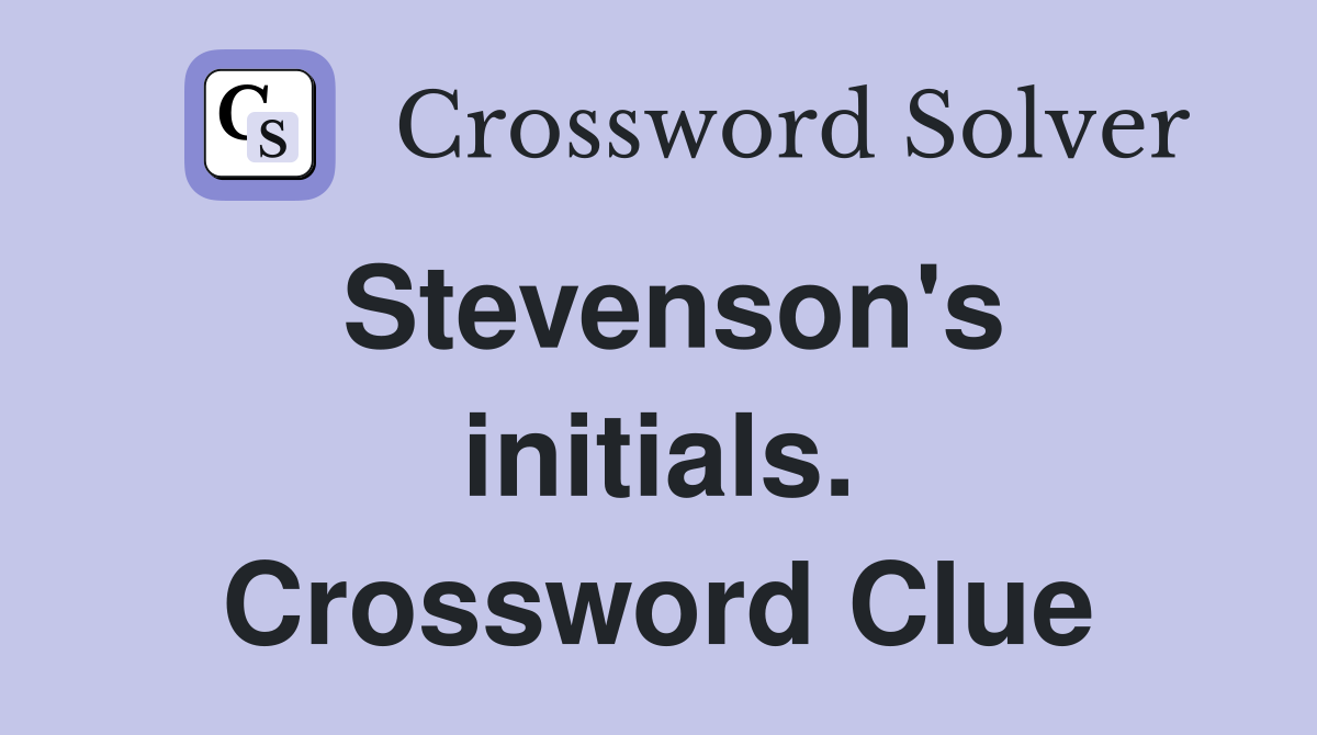 Stevenson's initials. Crossword Clue