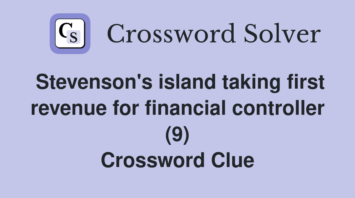 Stevenson's island taking first revenue for financial controller (9) Crossword Clue