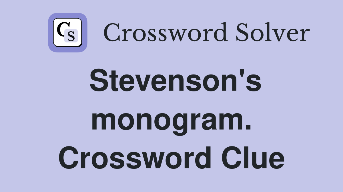 Stevenson's monogram. Crossword Clue