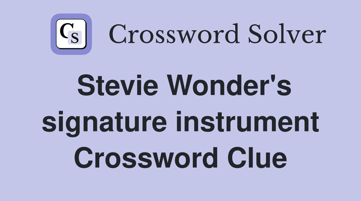 Stevie Wonder's signature instrument Crossword Clue