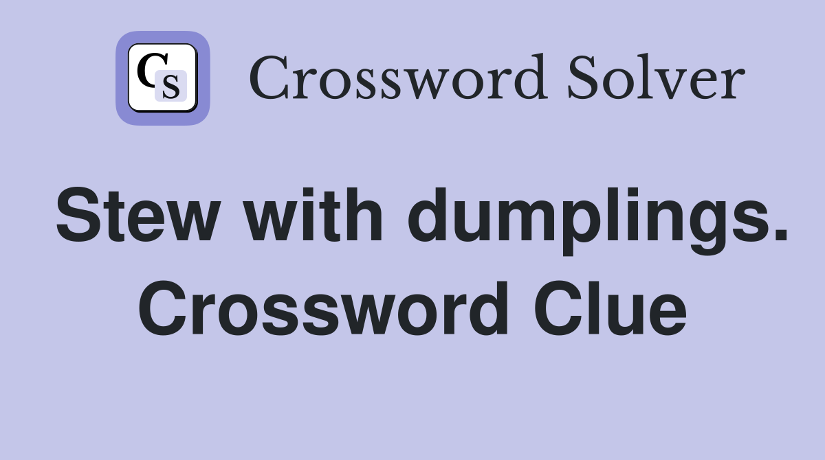Stew with dumplings. Crossword Clue