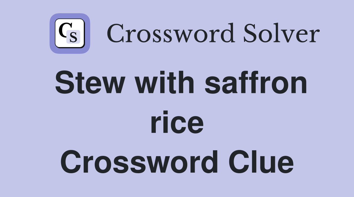 Stew with saffron rice Crossword Clue