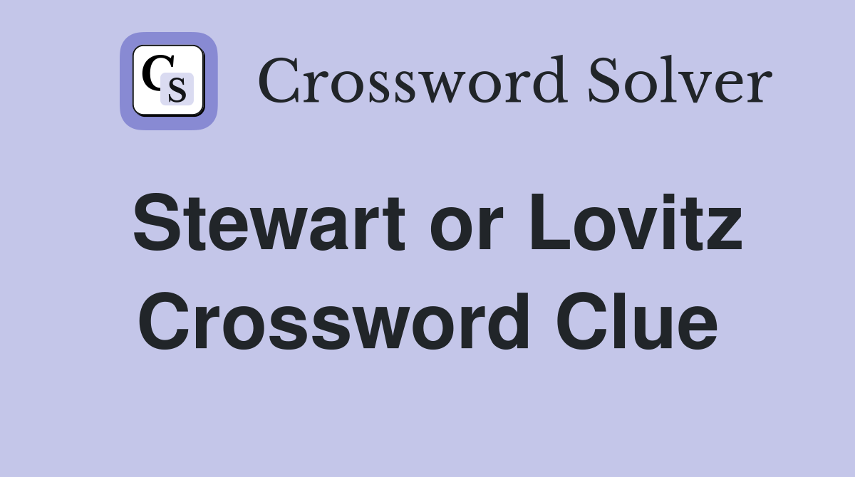 Stewart or Lovitz Crossword Clue
