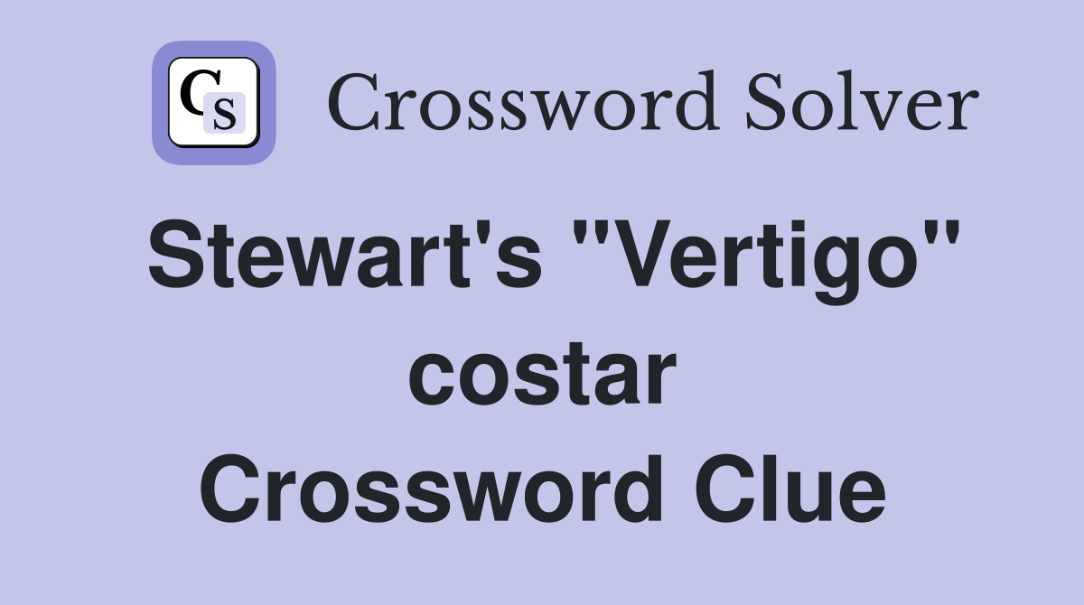 Stewart's "Vertigo" costar Crossword Clue