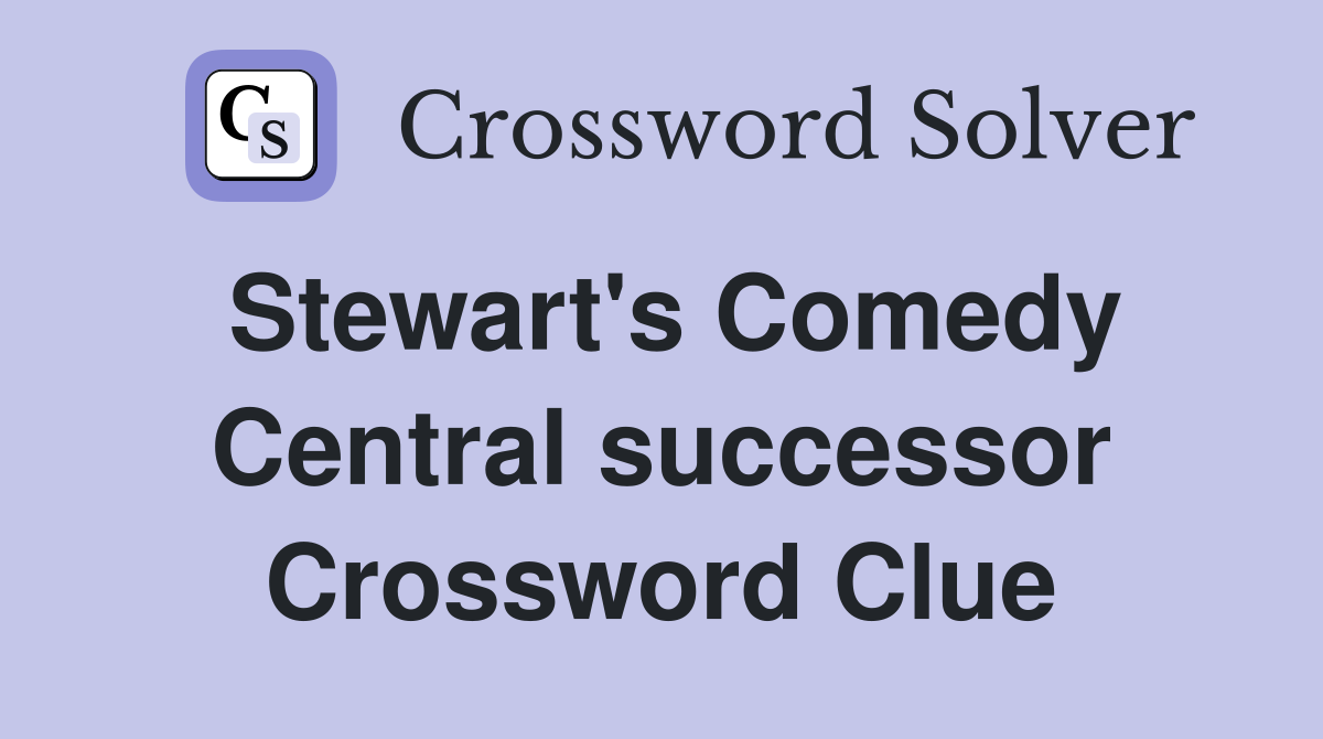 Stewart's Comedy Central successor Crossword Clue