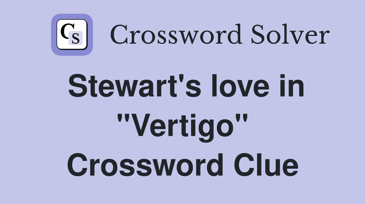 Stewart's love in "Vertigo" Crossword Clue