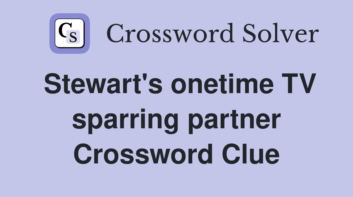 Stewart's onetime TV sparring partner Crossword Clue
