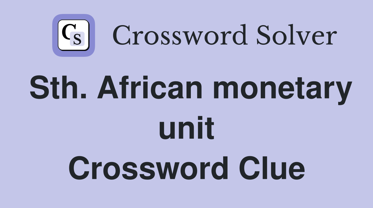Sth. African monetary unit Crossword Clue