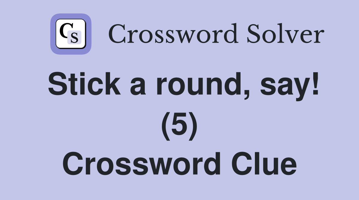 Stick a round, say! (5) Crossword Clue