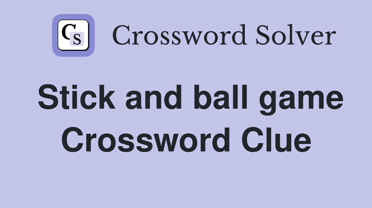 Stick and ball game Crossword Clue