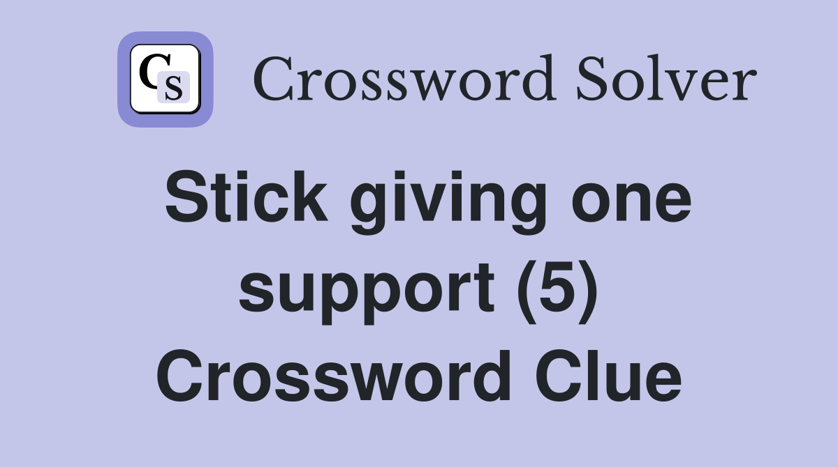 Stick giving one support (5) Crossword Clue