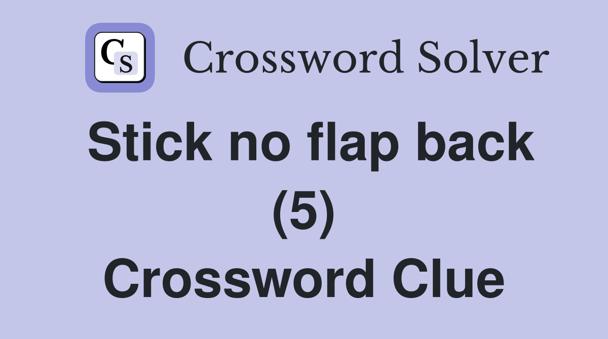 Stick no flap back (5) Crossword Clue