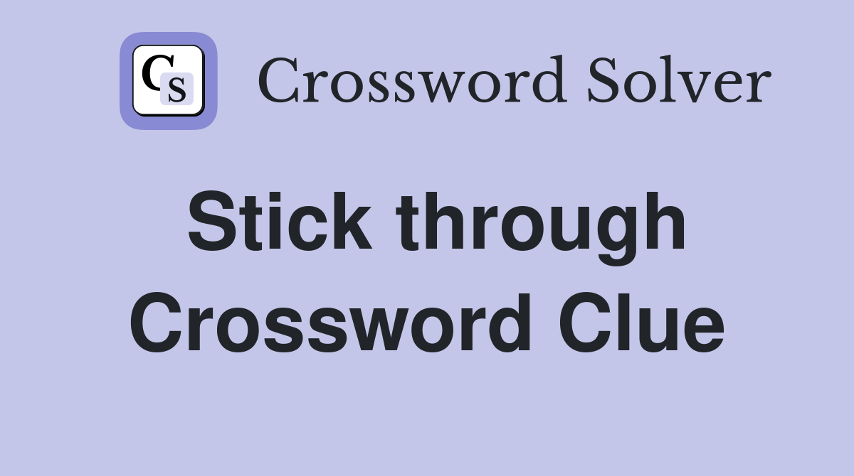 Stick through Crossword Clue