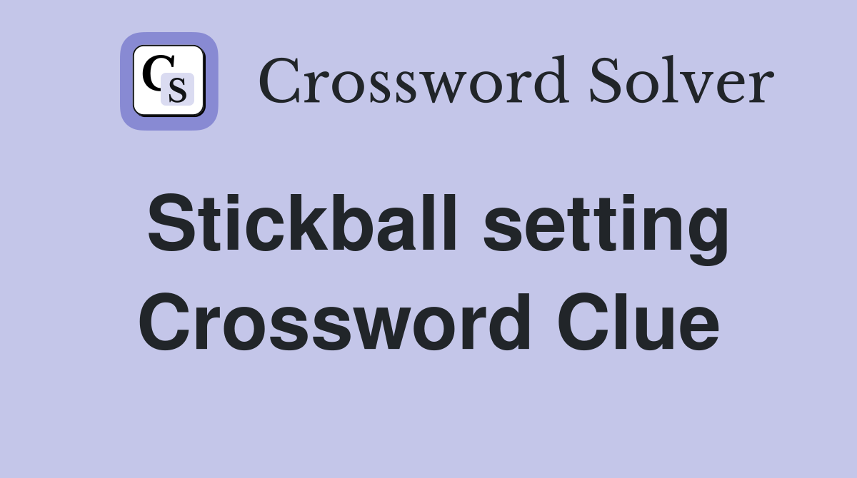 Stickball setting Crossword Clue