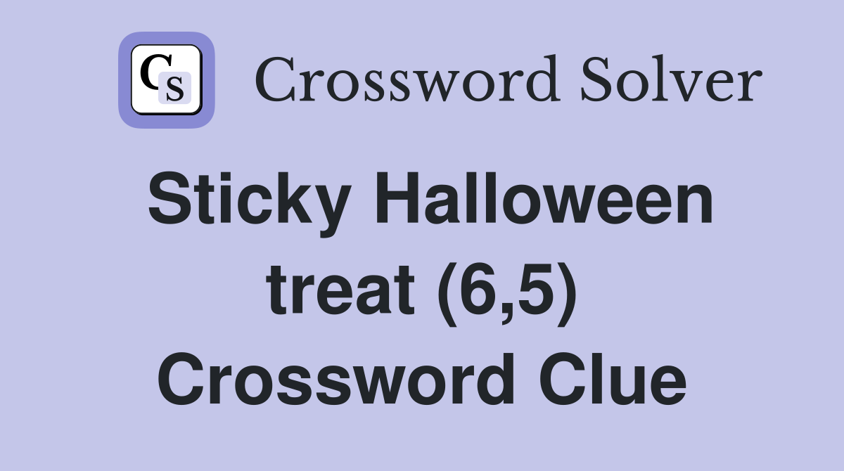 Sticky Halloween treat (6,5) Crossword Clue