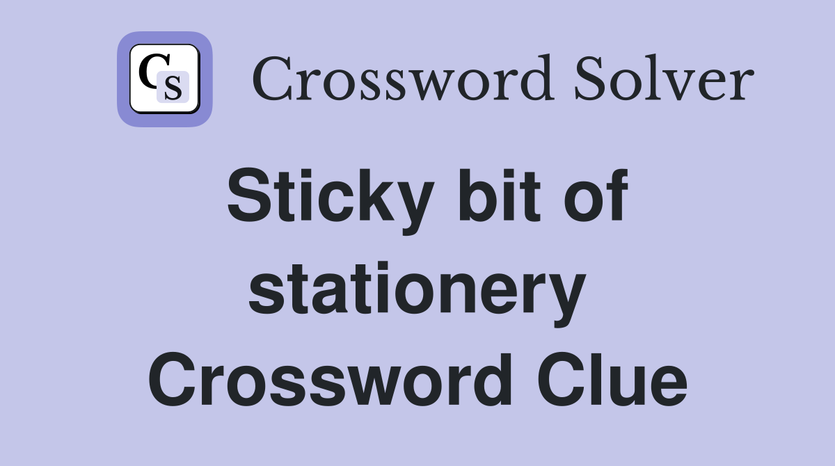 Sticky bit of stationery Crossword Clue